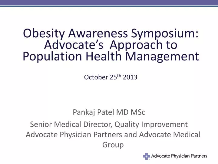 obesity awareness symposium advocate s approach to population health management october 25 th 2013