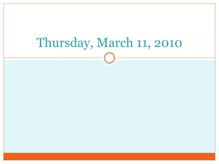 thursday march 11 2010