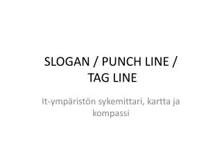 slogan punch line tag line
