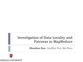 Investigation of Data Locality and Fairness in MapReduce