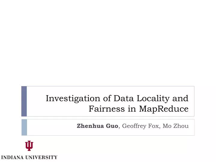 investigation of data locality and fairness in mapreduce