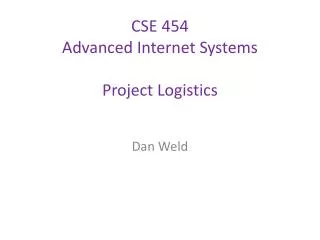 CSE 454 Advanced Internet Systems Project Logistics