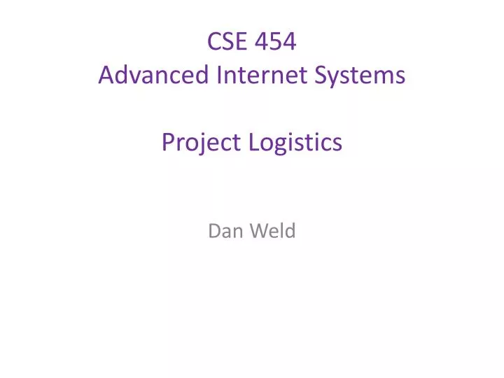 cse 454 advanced internet systems project logistics