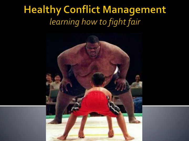 healthy conflict management learning how to fight fair
