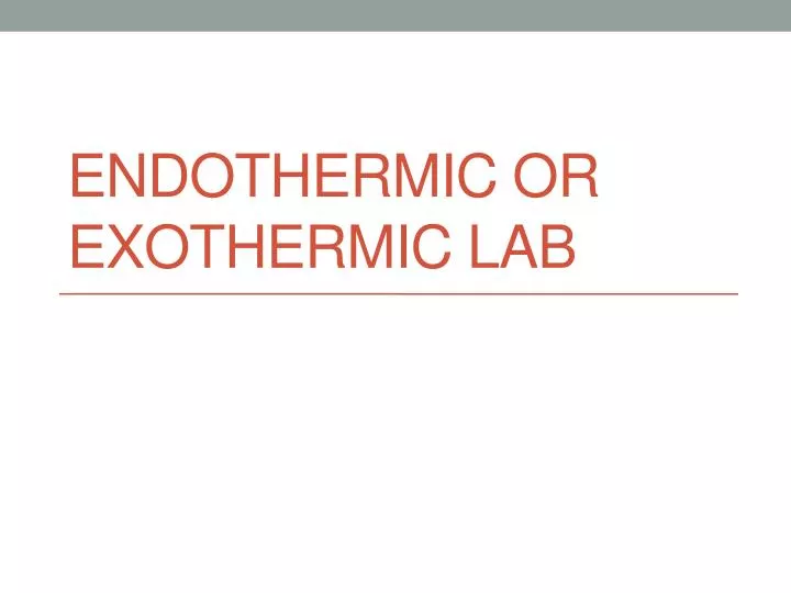 endothermic or exothermic lab