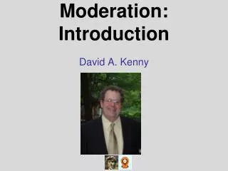 Moderation: Introduction