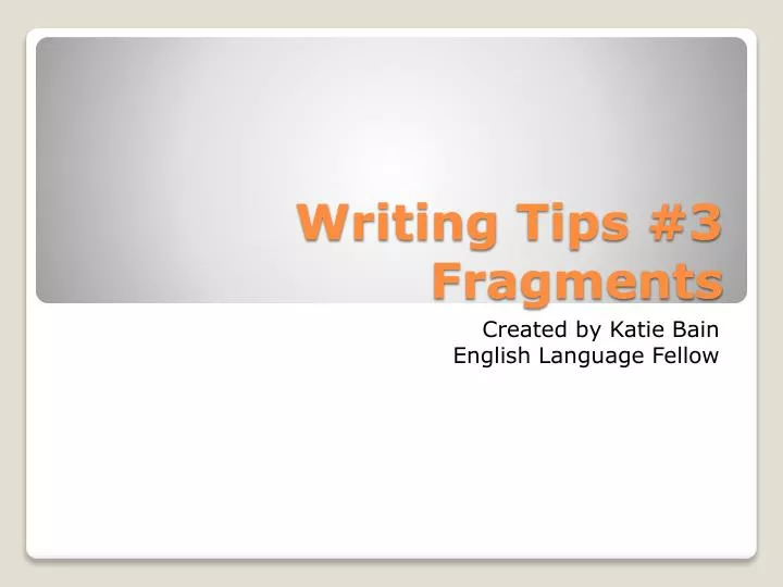 writing tips 3 fragments