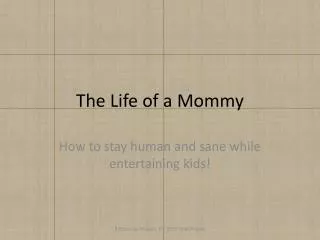 The Life of a Mommy