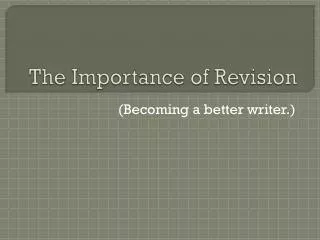 The Importance of Revision