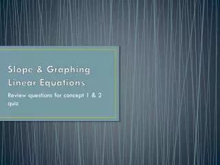 Slope &amp; Graphing Linear Equations