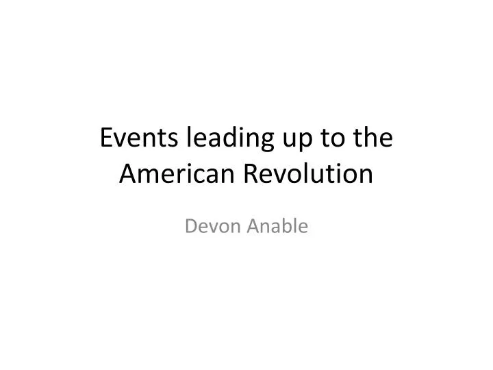 events leading up to the american revolution