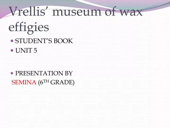 vrellis museum of wax effigies