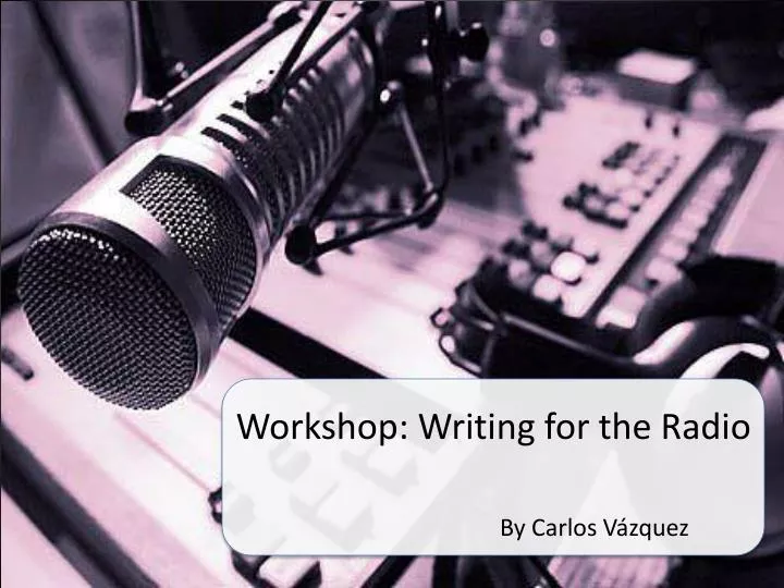 workshop writing for the radio