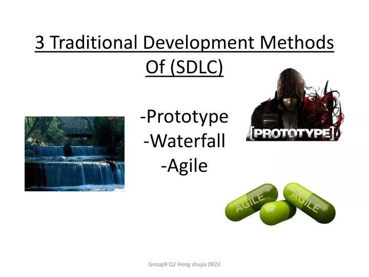 3 traditional d evelopment m ethods o f sdlc prototype waterfall agile