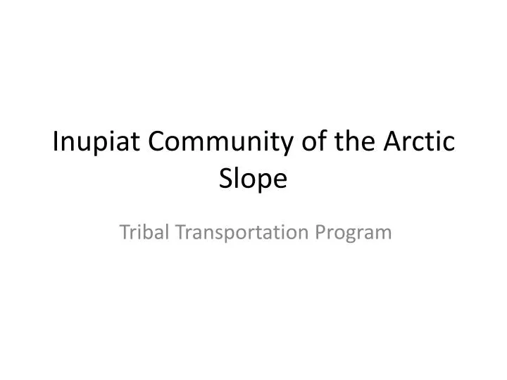 inupiat community of the arctic slope