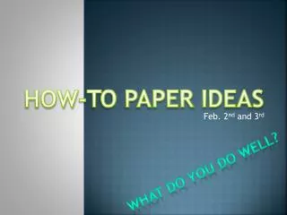How-to Paper Ideas