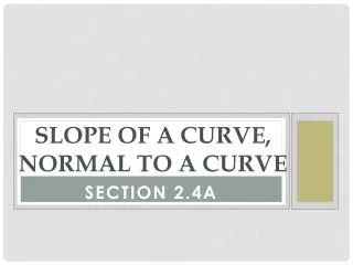 Slope of a Curve, Normal to a curve