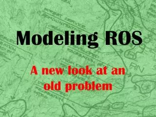 Modeling ROS