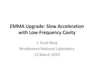 EMMA Upgrade: Slow Acceleration with Low-Frequency Cavity