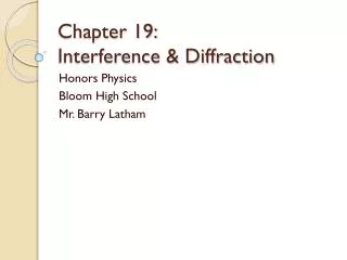 Chapter 19: Interference &amp; Diffraction