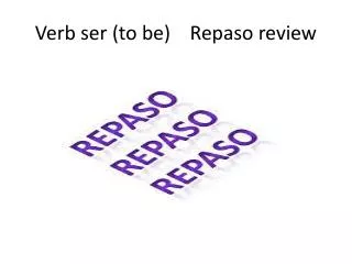 Verb ser (to be) Repaso review