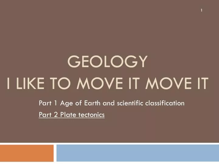 geology i like to move it move it
