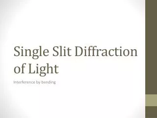 Single Slit Diffraction of Light
