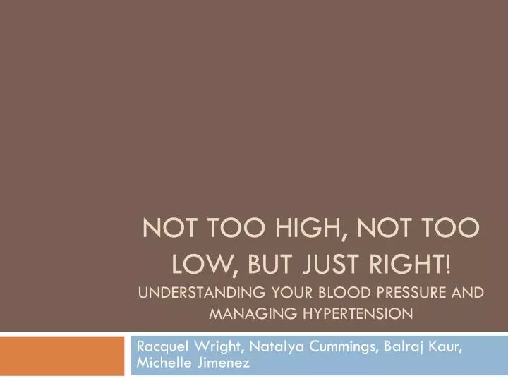 not too high not too low but just right understanding your blood pressure and managing hypertension