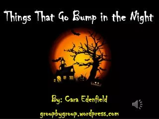 things that go bump in the night