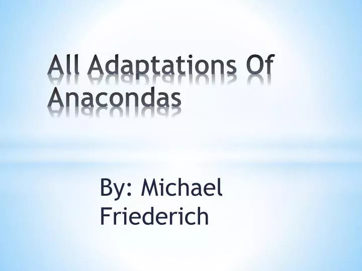 all adaptations of anacondas