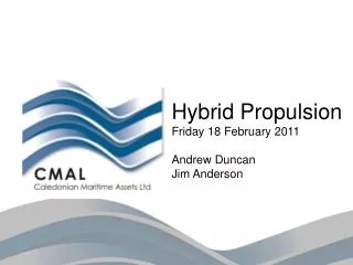 Hybrid Propulsion Friday 18 February 2011 Andrew Duncan Jim Anderson