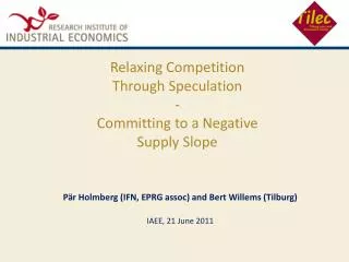 Relaxing Competition Through Speculation - Committing to a Negative Supply Slope