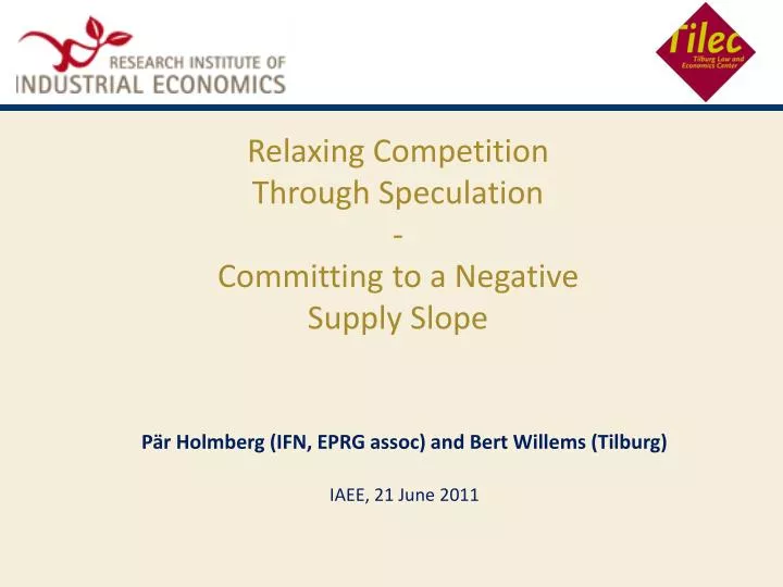 relaxing competition through speculation committing to a negative supply slope