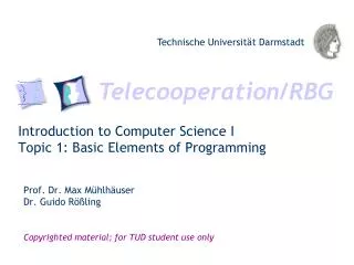 Introduction to Computer Science I Topic 1: Basic Elements of Programming