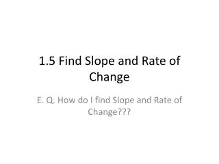 1.5 Find Slope and Rate of Change