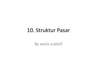 10. Struktur Pasar