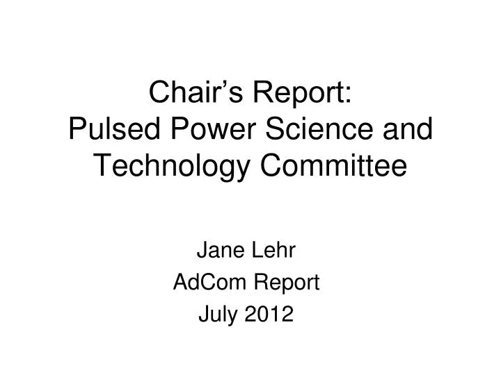 chair s report pulsed power science and technology committee