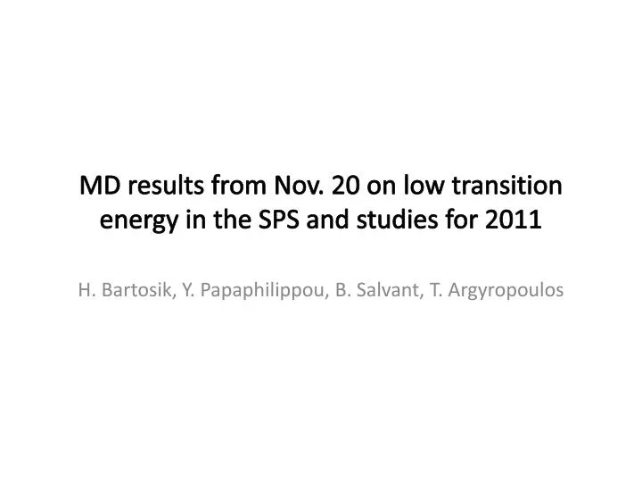 md results from nov 20 on low transition energy in the sps and studies for 2011
