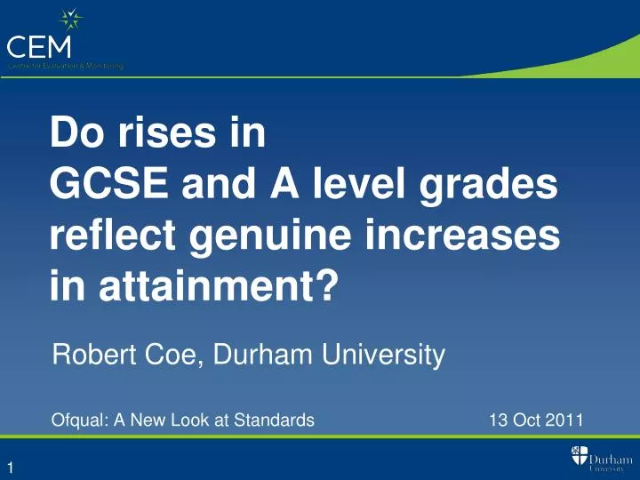 do rises in gcse and a level grades reflect genuine increases in attainment
