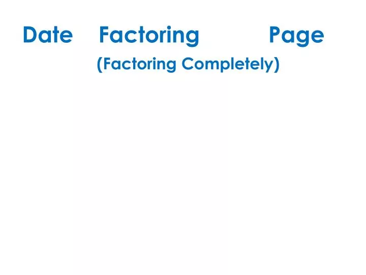 date factoring page factoring completely