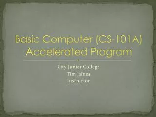 Basic Computer (CS-101A) Accelerated Program