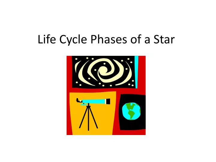 life cycle phases of a star