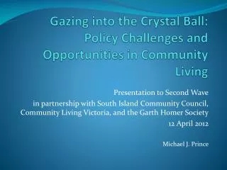 Gazing into the Crystal Ball: Policy Challenges and Opportunities in Community Living