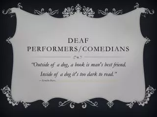 Deaf PERFORMERS/Comedians
