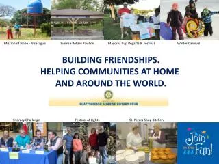 Building Friendships. Helping communities at home and around the world.