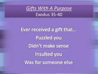 Gifts With A Purpose Exodus 35-40