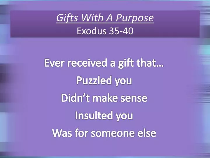 gifts with a purpose exodus 35 40