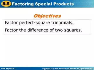 Factor perfect-square trinomials. Factor the difference of two squares.