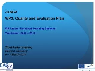 CAREM WP 3 : Quality and Evaluation Plan WP Leader: Universal Learning Systems