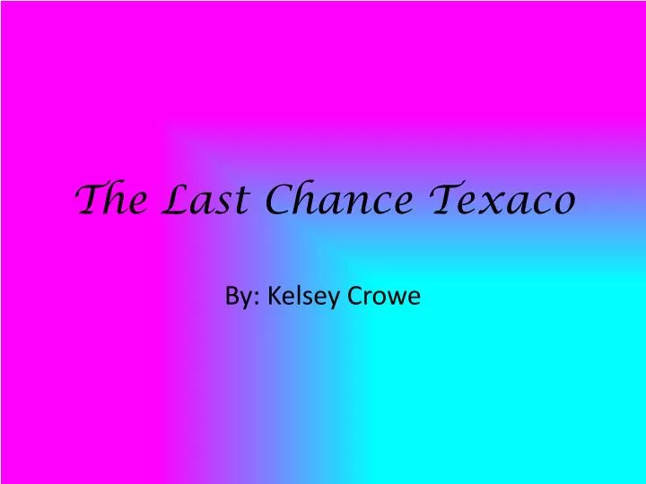 the last chance texaco
